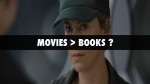 Reasons Why Movies Are Better Than Books