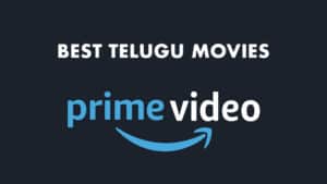BEST Telugu Movies You Can Watch On Prime Video